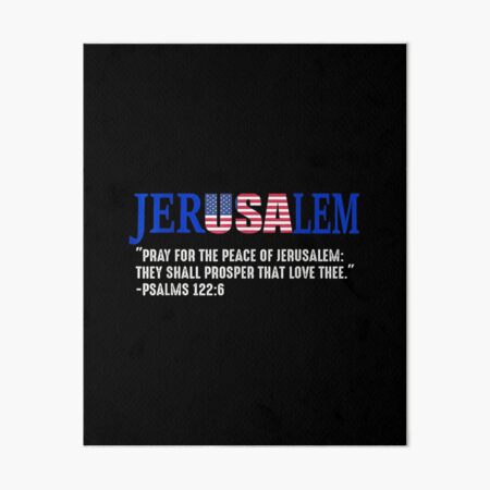 THEY SHALL PROSPER THAT LOVE JERUSALEM Shalom Y'Israel! We pray