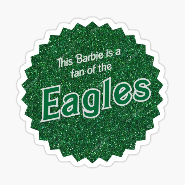 Barbie's favorite color is Eagles Green Sticker for Sale by ohsotorix3