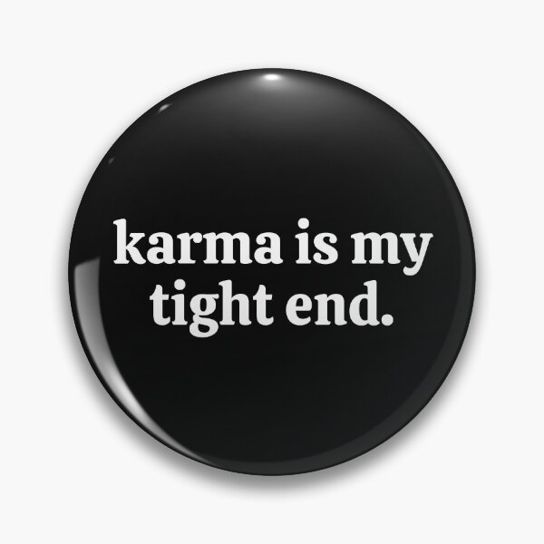 Artikelvorschau, Karma ist mein Tight End, lustiger Sarkasmus entworfen und verkauft von Full  Game.