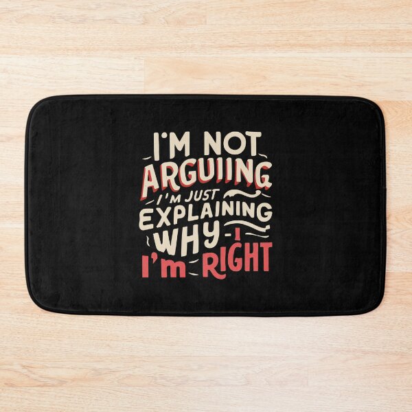 Item preview, I'm not arguing, I'm just explaining why I'm right - Confident Statement  designed and sold by SweetbeStore.