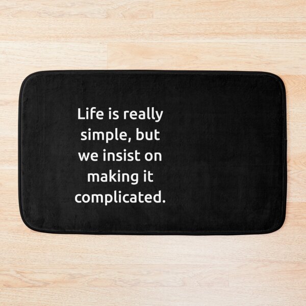 Item preview, Life is really simple, but we insist on making it complicated. designed and sold by IMCDT.