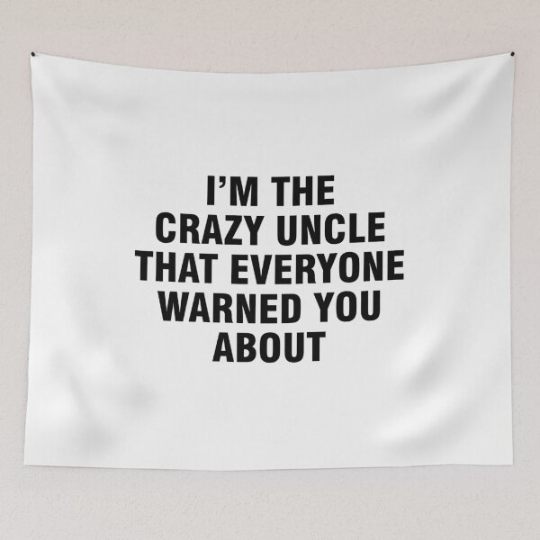 Item preview, I'm the crazy uncle that everyone warned you about designed and sold by allthetees.