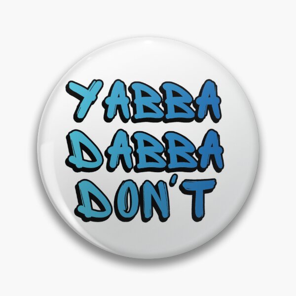 Item preview, YABBA DABBA DON'T designed and sold by (Not) The Wednesday Shop.