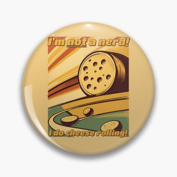 Item preview, I'm NOT a nerd! I do CHEESE ROLLING! designed and sold by SolidEarthArt.