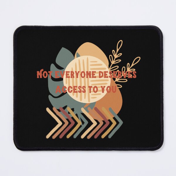 Item preview, Not everyone deserves access to you designed and sold by NurzZz73.