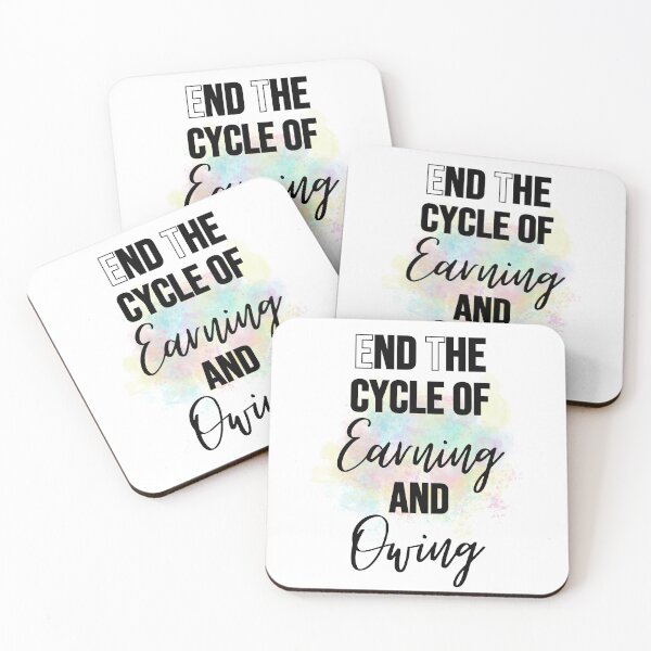 Item preview, End The Cycle Of Earning and Owning Design  designed and sold by JAMTEESHOP.