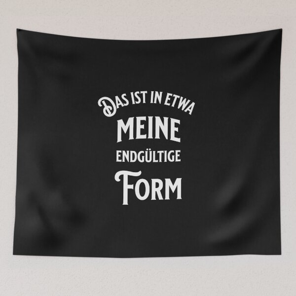 Item preview, This is roughly my final form, design with a funny saying in German designed and sold by Pflugart.