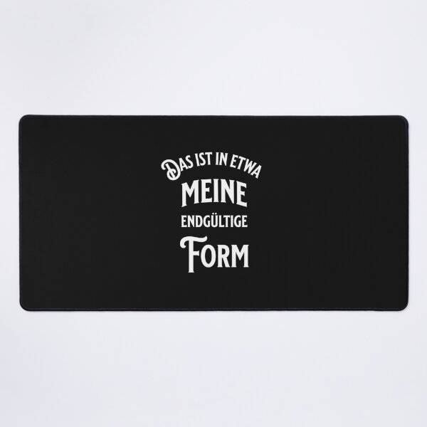 Item preview, This is roughly my final form, design with a funny saying in German designed and sold by Pflugart.