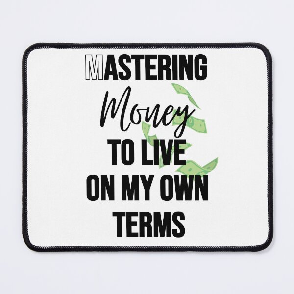 Item preview, Mastering Money To Live On My Own Terms Design designed and sold by JAMTEESHOP.
