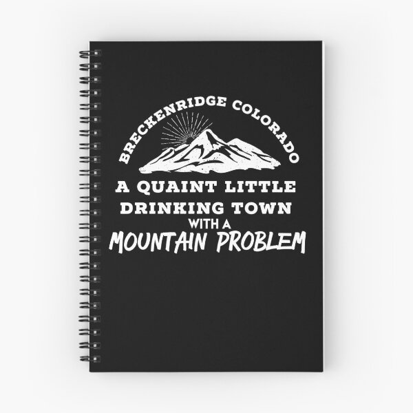 Item preview, BRECKENRIDGE COLORADO Quaint Little Drinking Town With A Mountain Problem - Funny Mountain Town T Shirt designed and sold by brizodesign.