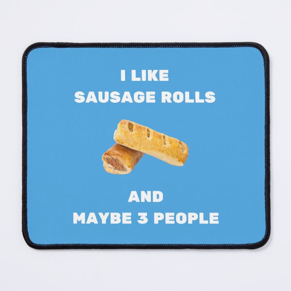 Item preview, I LIKE SAUSAGE ROLLS AND MAYBE 3 PEOPLE White Writing designed and sold by usernamenaijan.