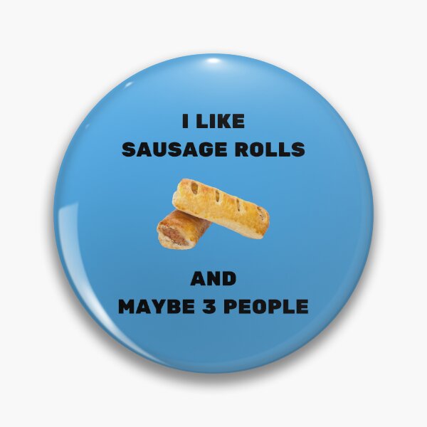 Item preview, I LIKE SAUSAGE ROLLS AND MAYBE 3 PEOPLE Black Writing designed and sold by usernamenaijan.