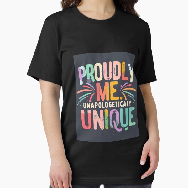 proudly me unapologeticaly unique Essential T-Shirt
