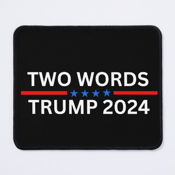 Item preview, Two Words Trump 2024 designed and sold by ANNINOART ⭐⭐⭐⭐⭐.