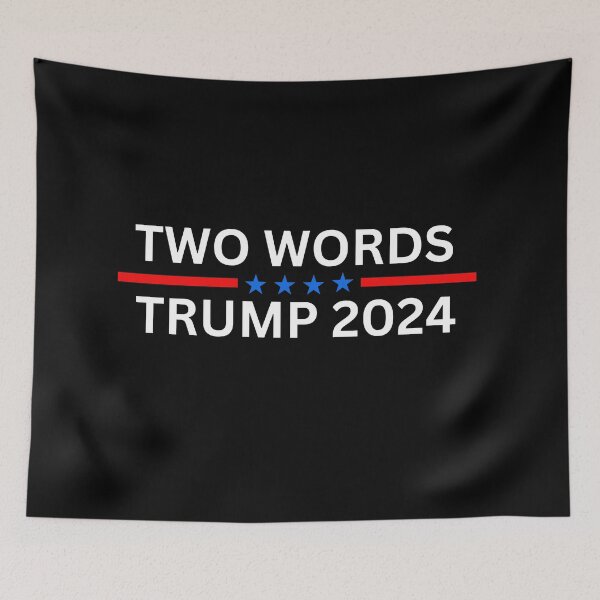 Item preview, Two Words Trump 2024 designed and sold by ANNINOART ⭐⭐⭐⭐⭐.