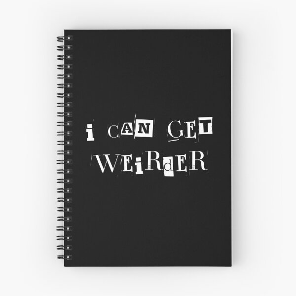 Item preview, I can get Weirder designed and sold by WonkeyCreations.