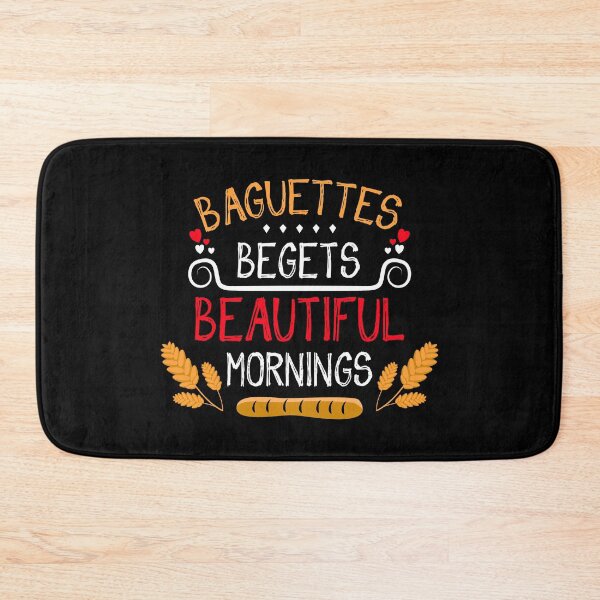 Item preview, Baguettes Begets Beautiful Mornings designed and sold by WorldEngine.
