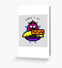 Can U.F.O ? Greeting Card