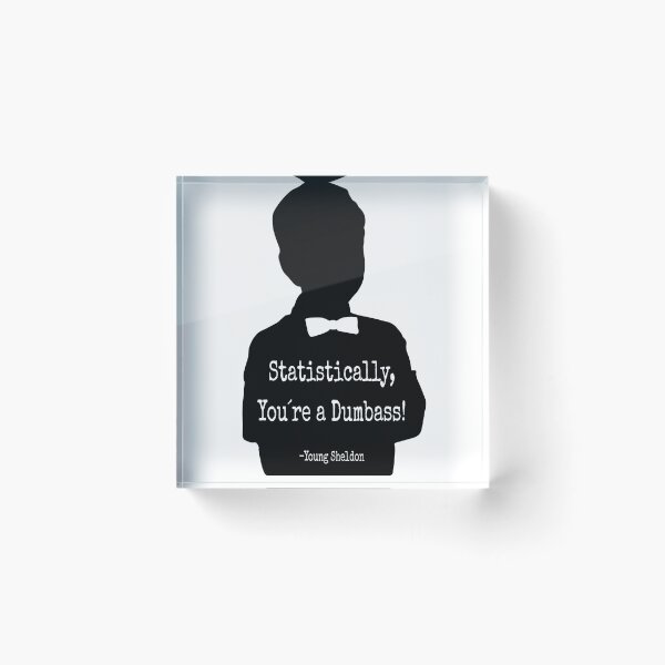 Item preview, Statistically, You´re A Dumbass, Young Sheldon quote designed and sold by illidesign.