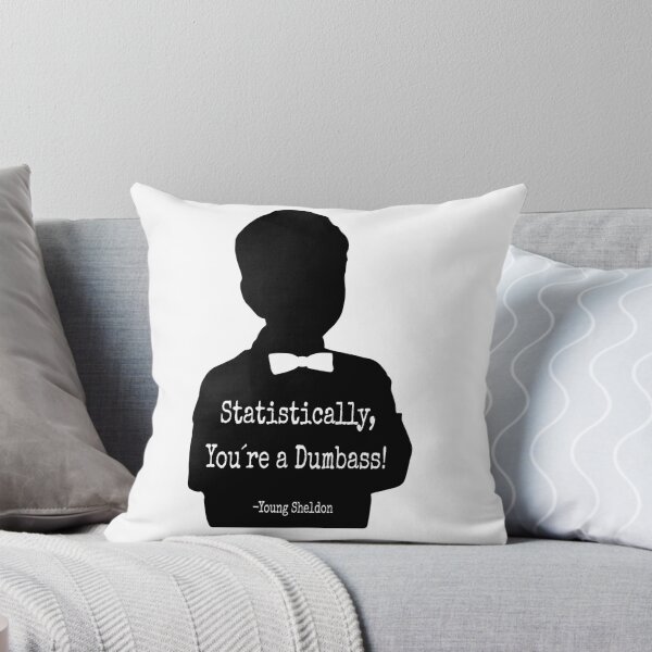 Item preview, Statistically, You´re A Dumbass, Young Sheldon quote designed and sold by illidesign.