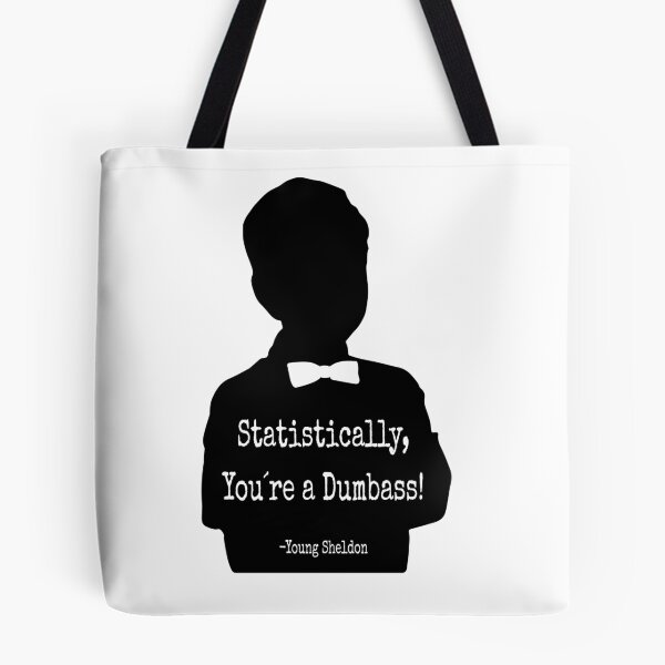 Item preview, Statistically, You´re A Dumbass, Young Sheldon quote designed and sold by illidesign.