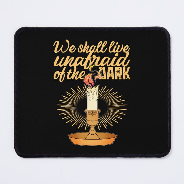 Item preview, We Shall Live Unafraid Of The Dark designed and sold by ObsidianDaz.
