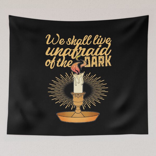 Item preview, We Shall Live Unafraid Of The Dark designed and sold by ObsidianDaz.