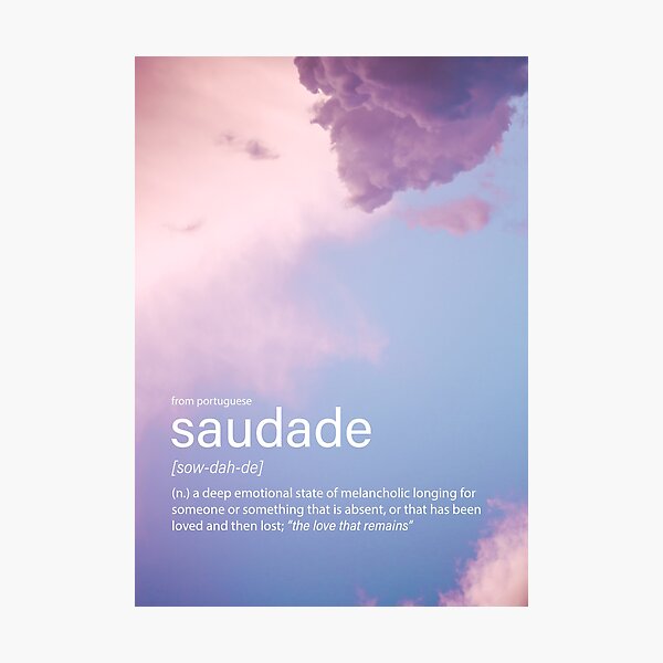 Saudade Definition Dictionary Art Photographic Print for Sale by  coloringiship