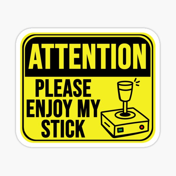 Item preview, Please Enjoy My Stick designed and sold by MarkMySign.