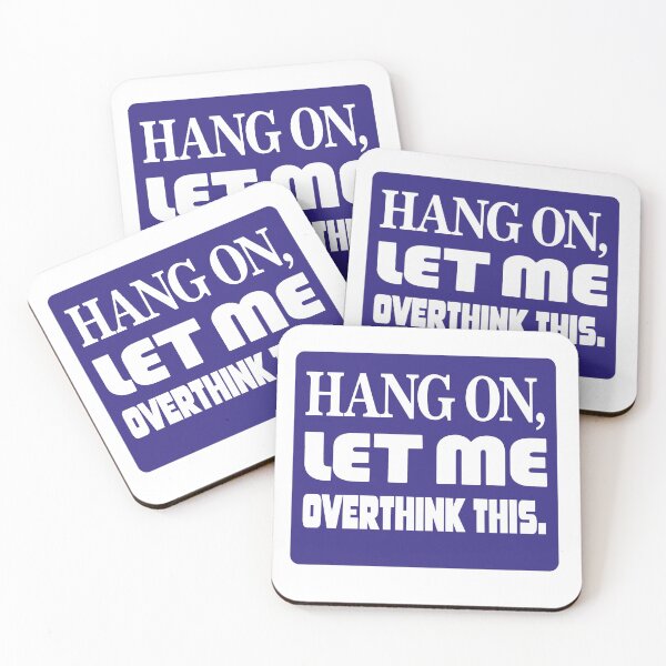 Item preview, Frase: Hang on, let me overthink this. designed and sold by GirlaineSQ.