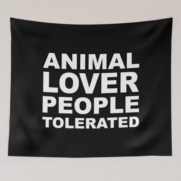 Item preview, Animal Lover People Tolerated designed and sold by Scat the cat.