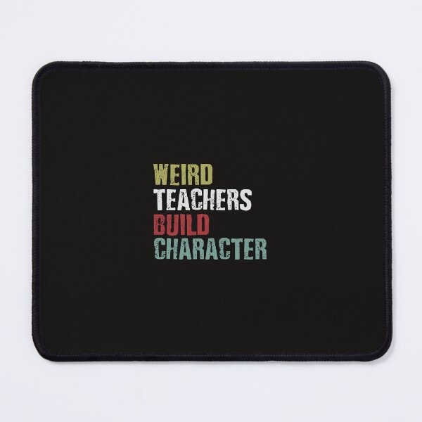 Item preview, Weird teachers build character designed and sold by Bennethfelix.