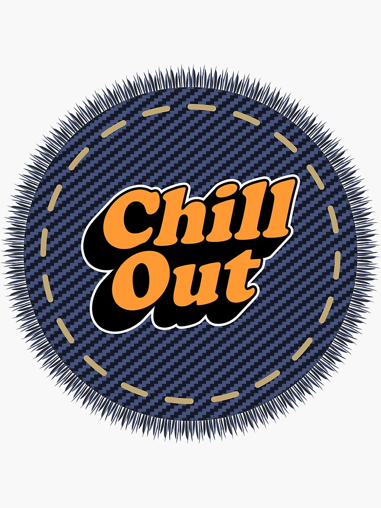 Cool Iron On Patches Chill Out Sticker for Sale by ArtHavenCo
