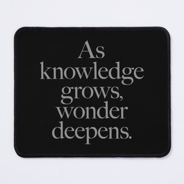 Item preview, As knowledge grows, wonder deepens. v.8 designed and sold by x1brett.