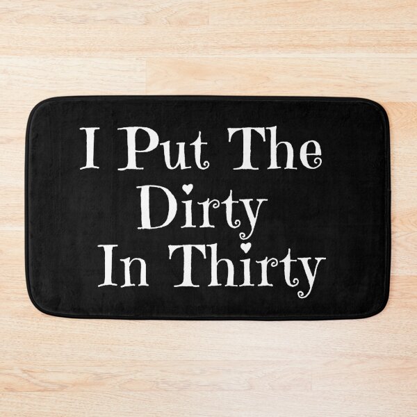 Item preview, I Put The Dirty In Thirty 30th Birthday designed and sold by manandi1.