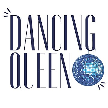 quot DANCING QUEEN quot Sticker for Sale by AnaLuMartinez Redbubble