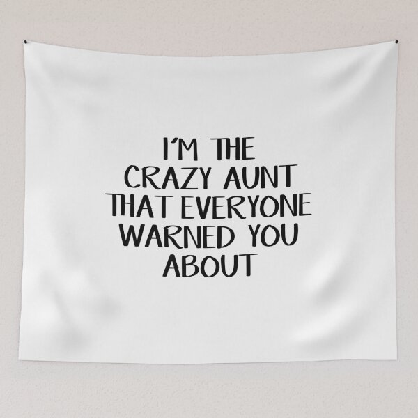 Item preview, I'm the crazy aunt that everyone warned you about designed and sold by allthetees.