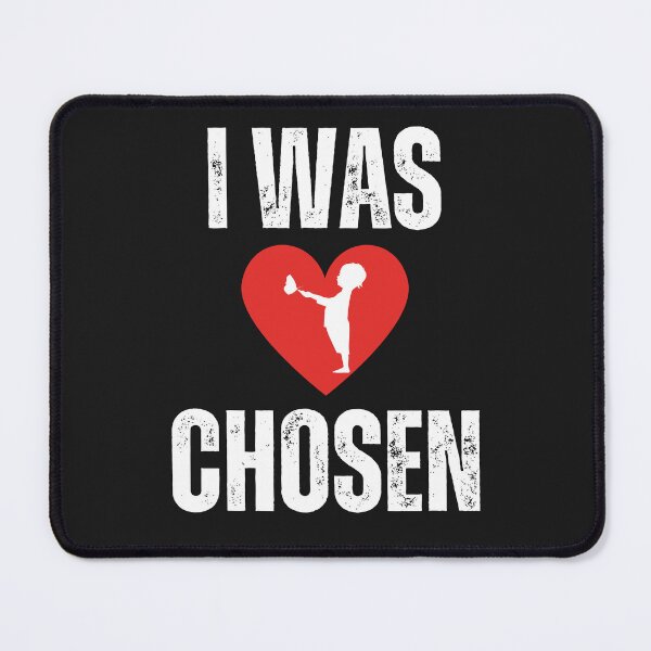 Item preview, Adoption awareness ,I was chosen by love designed and sold by erozzz.