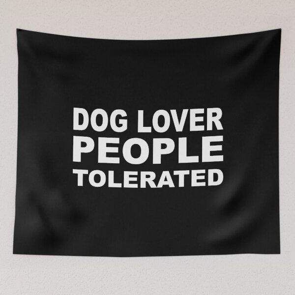 Item preview, Dog Lover People Tolerated designed and sold by Scat the cat.