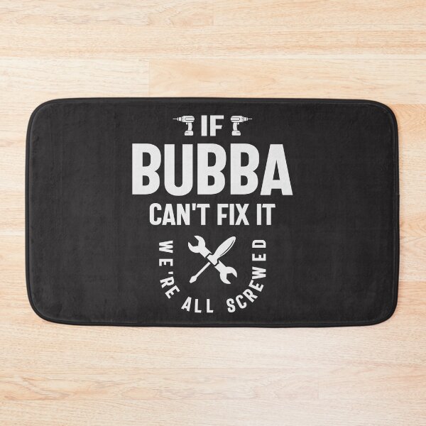 Item preview, If Bubba Can't Fix It Funny Grandpa designed and sold by cidolopez.