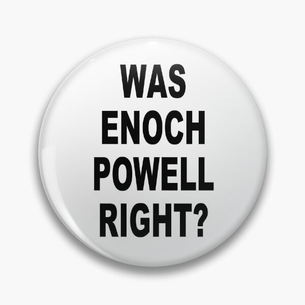 Item preview,  Was Enoch Powell right? designed and sold by BigTime.
