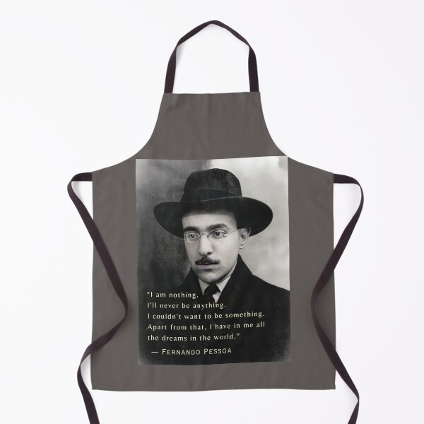 Item preview, Fernando Pessoa quote: I am nothing. I'll never be anything. I couldn't want to be something. Apart from that, I have in me all the dreams in the world. designed and sold by artbleed.
