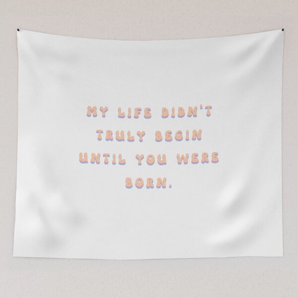 Item preview, My Life Didn't Truly Begin Until You Were Born designed and sold by franktact.
