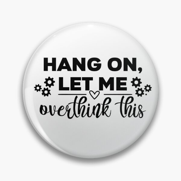 Item preview, Hang On, Let Me Overthink This T-Shirt designed and sold by andyandy20.