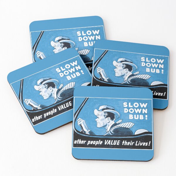 Item preview, Slow Down Bub! Other People Value Their Lives designed and sold by RocketshipRetro.