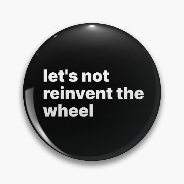Item preview, Let's not reinvent the wheel designed and sold by sparrowski.