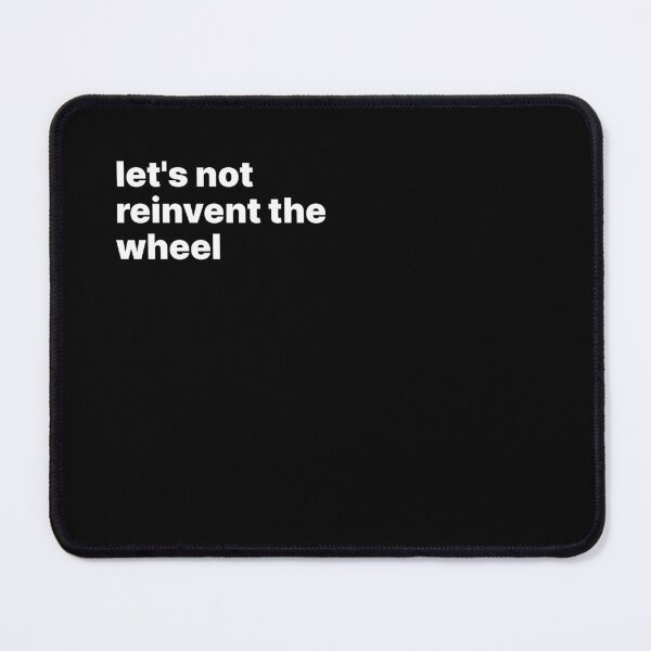 Item preview, Let's not reinvent the wheel designed and sold by sparrowski.