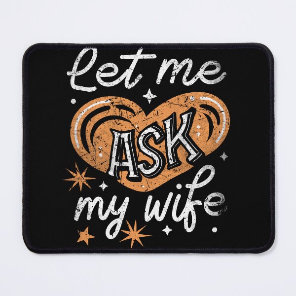 Item preview, Let Me Ask My Wife Funny designed and sold by sanadkarmakar.