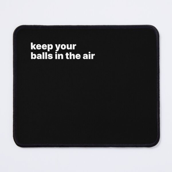 Item preview, Keep your balls in the air designed and sold by sparrowski.