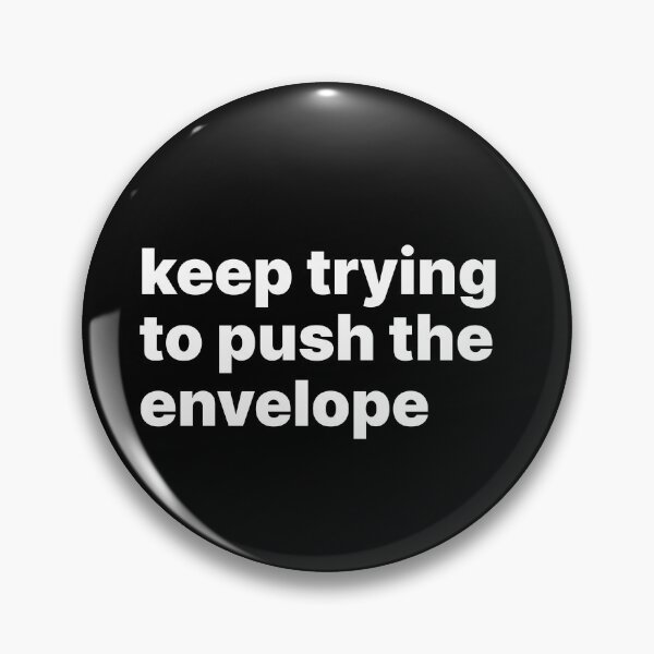 Item preview, Keep trying to push the envelope designed and sold by sparrowski.